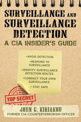 Surveillance and Surveillance Detection: A CIA Insider's Guide - Paperback