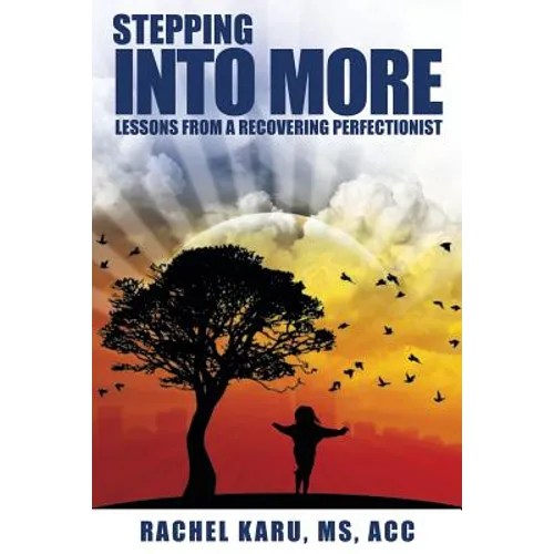 Stepping Into More- Lessons From A Recovering Perfectionist - Paperback