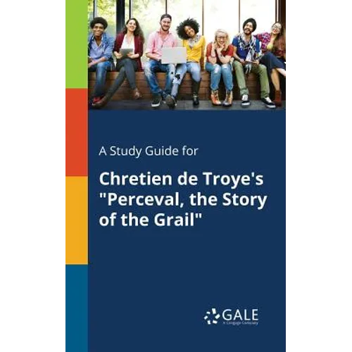 A Study Guide for Chretien De Troye's 