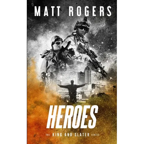 Heroes: A King & Slater Thriller - Paperback