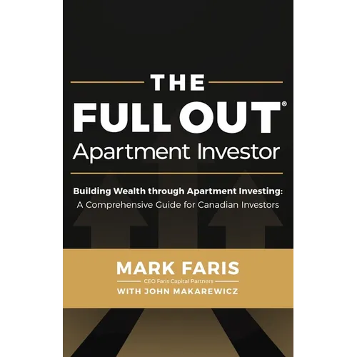 The Full Out (R) Apartment Investor: A Comprehensive Guide for Canadian Investors - Paperback