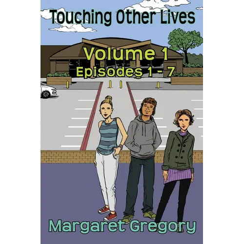 Touching Other Lives - Volume 1: Episodes 1-7 - Paperback