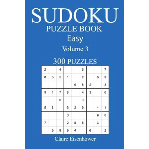 Sudoku Puzzle Book: [2017 Edition] Easy Volume 3-300 Puzzles - Paperback