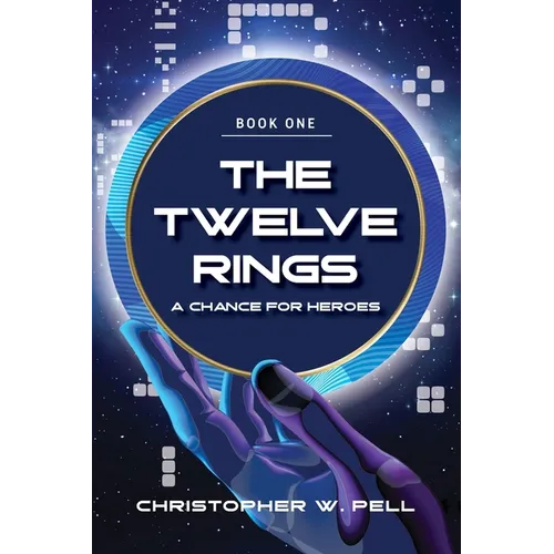 The Twelve Rings: A Chance For Heroes - Paperback