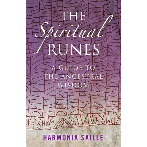 The Spiritual Runes: A Guide to the Ancestral Wisdom - Paperback