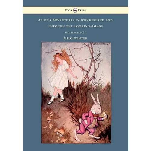 Alice's Adventures in Wonderland and Through the Looking-Glass - Illustrated by Milo Winter - Paperback