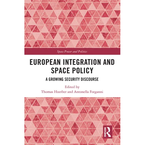 European Integration and Space Policy: A Growing Security Discourse - Paperback