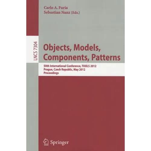 Object, Models, Components, Patterns: 50th International Conference, TOOLS 2012, Prague, Czech Republic, May 29-31, 2012, Proceedings - Paperback