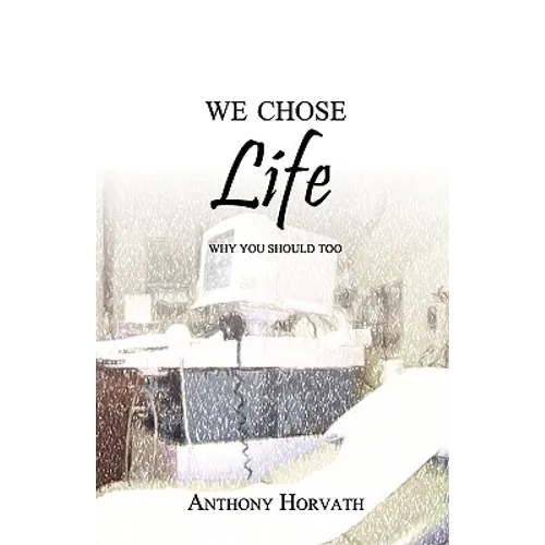 We Chose Life: Why You Should Too - Paperback