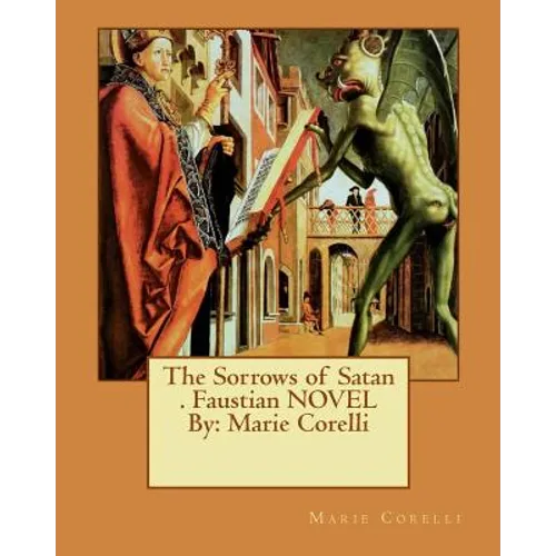 The Sorrows of Satan . Faustian NOVEL By: Marie Corelli - Paperback