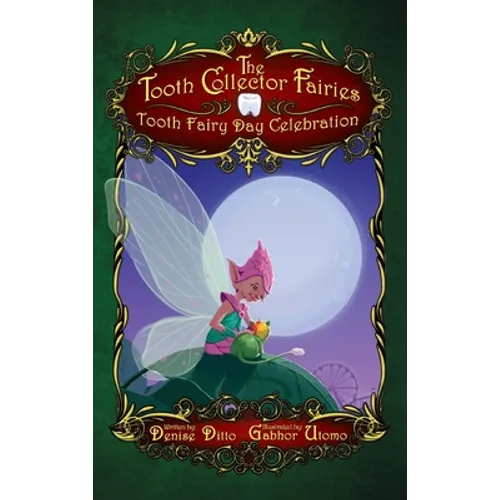 Tooth Fairy Day Celebration Tooth Collector Fairies: Tooth Fairy Day Celebration - Hardcover