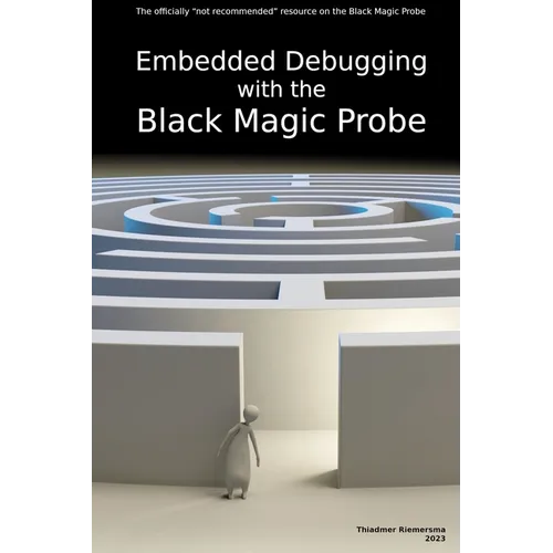 Embedded Debugging with the Black Magic Probe - Paperback