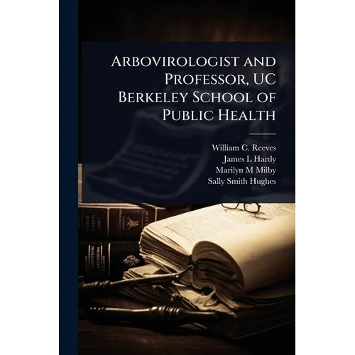 Arbovirologist and Professor, UC Berkeley School of Public Health