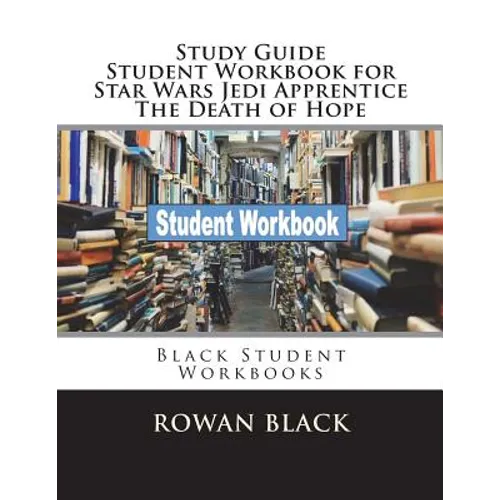 Study Guide Student Workbook for Star Wars Jedi Apprentice The Death of Hope: Black Student Workbooks - Paperback