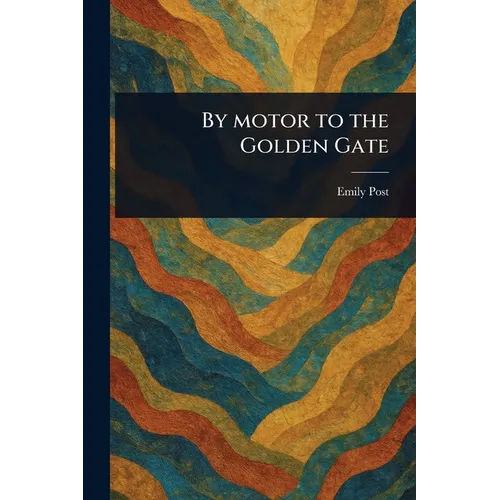 By Motor to the Golden Gate