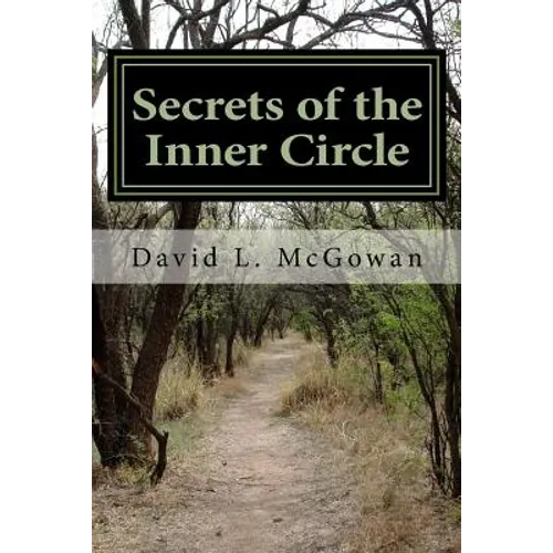 Secrets of the Inner Circle: Everyone has seccrets, even successful prominent citizens. It's greed and murder that causes the problems. - Paperback