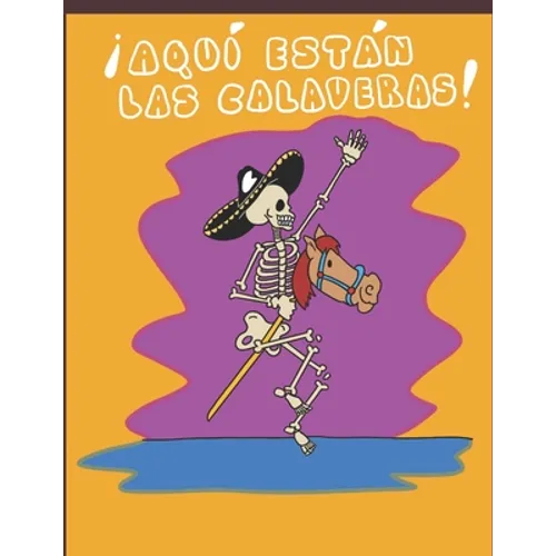 ¡Aquí están las calaveras!: Poemas y rimas para niños para celebrar el 