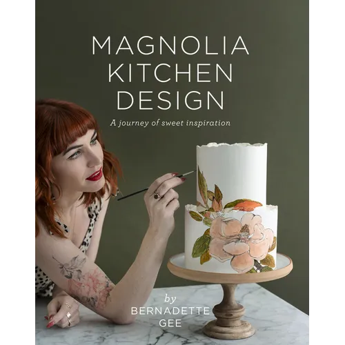 Magnolia Kitchen Design: A Journey of Sweet Inspiration - Hardcover
