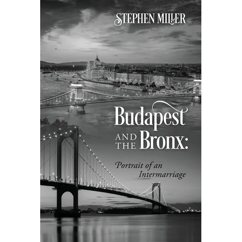 Budapest and the Bronx: Portrait of an Intermarriage - Paperback