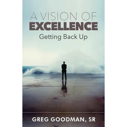 A Vision of Excellence: Getting Back Up - Paperback