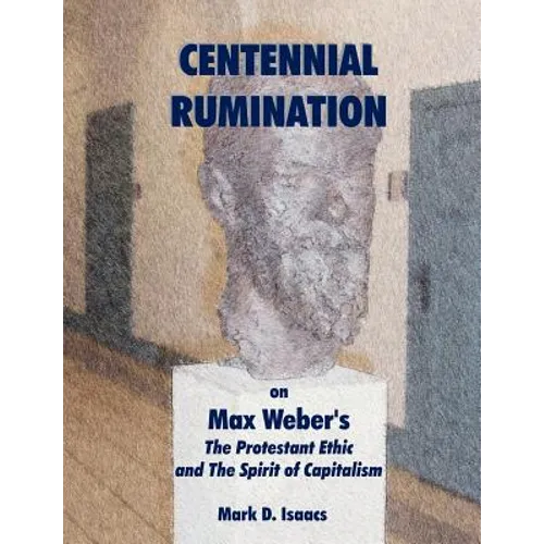 CENTENNIAL RUMINATION on Max Weber's 