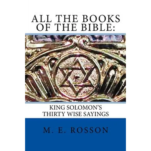 All the Books of the Bible: : King Solomon's Thirty Wise Sayings - Paperback