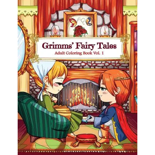 Grimms' Fairy Tales Adult Coloring Book Vol. 1: A Kawaii Fantasy Coloring Book for Adults and Kids: Cinderella, Snow White, Hansel and Gretel, The Fro - Paperback