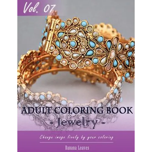Jewelry Coloring Book for Stress Relief & Mind Relaxation, Stay Focus Treatment: New Series of Coloring Book for Adults and Grown up, 8.5