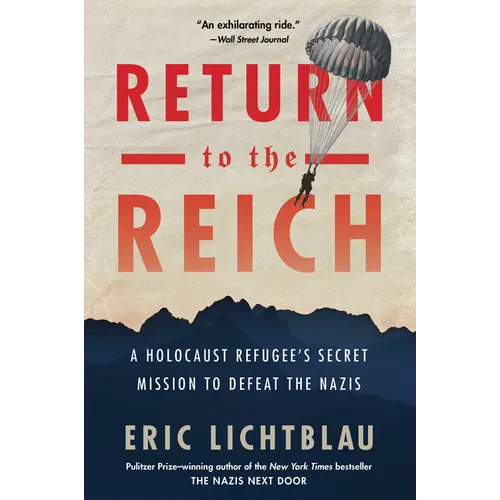 Return to the Reich: A Holocaust Refugee's Secret Mission to Defeat the Nazis - Paperback