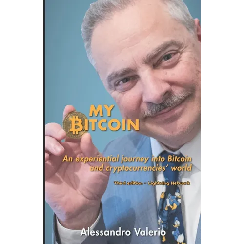 My Bitcoin: An experiential journey into Bitcoin and cryptocurrencies' world - Paperback