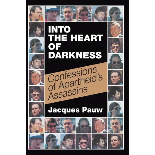 Into the Heart of Darkness: Confessions of Apartheid's Assassins - Paperback