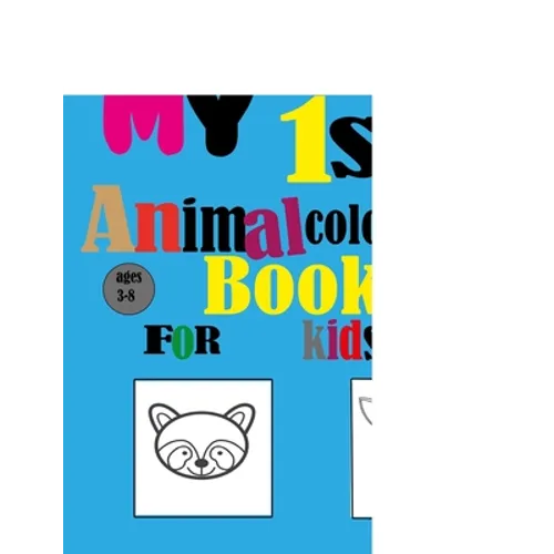 My first animal coloring book for kids ages 3-8: animal coloring book for kids.: activity book to improve coloring skills and have fun. 50 cute pages