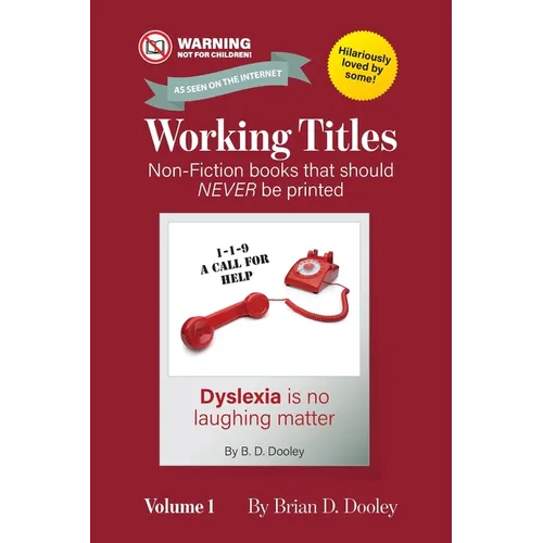 Working Titles, Volume 1: Non-Fiction books that should NEVER be printed - Paperback