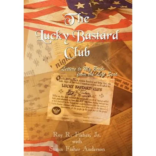 The Lucky Bastard Club: Letters to My Bride from the Left Seat - Hardcover