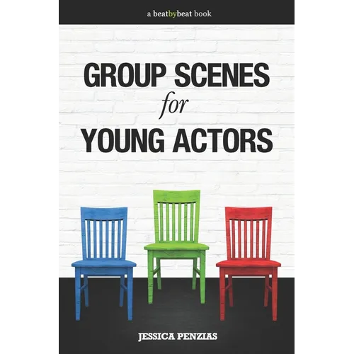 Group Scenes for Young Actors: 32 High-Quality Scenes for Kids and Teens - Paperback