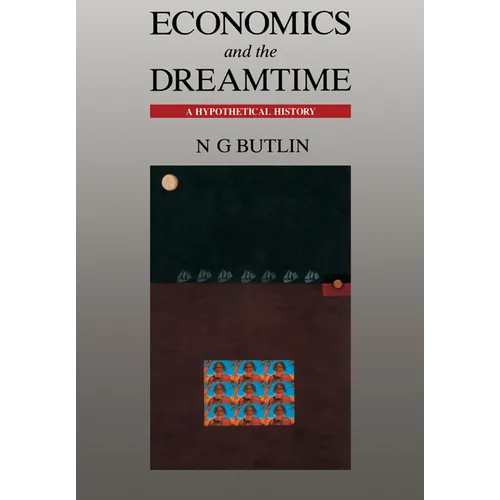 Economics and the Dreamtime - Paperback