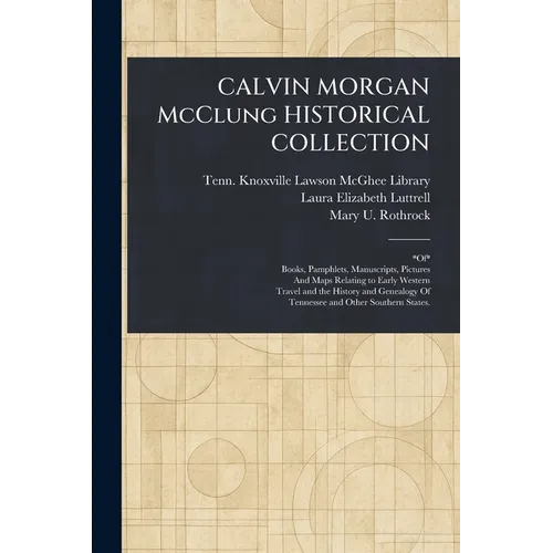 CALVIN MORGAN McClung HISTORICAL COLLECTION - Paperback