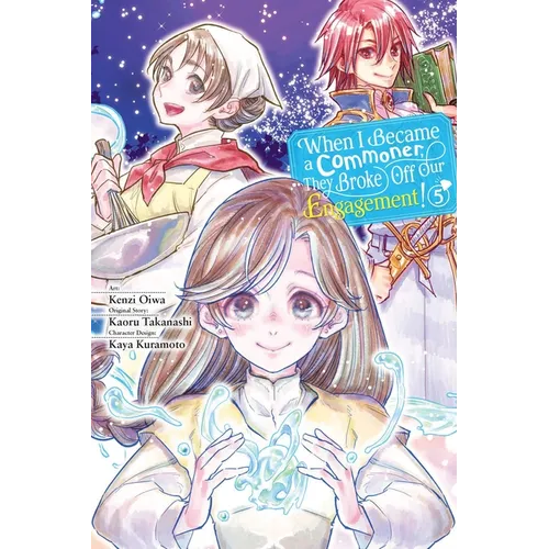 When I Became a Commoner, They Broke Off Our Engagement!, Vol. 5
