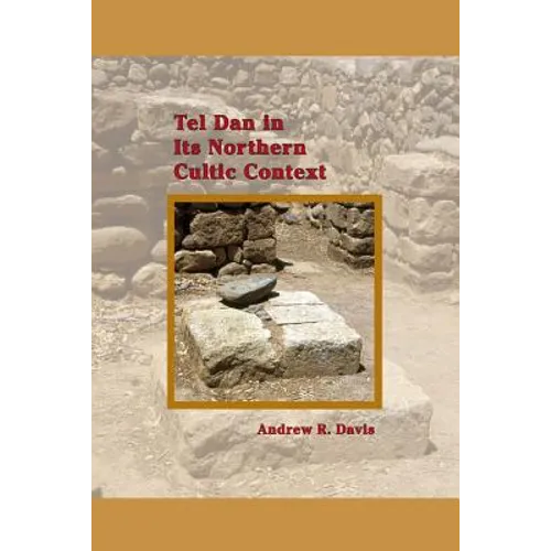 Tel Dan in Its Northern Cultic Context - Paperback