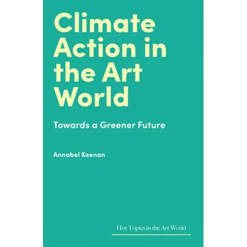 Climate Action in the Art World: Towards a Greener Future - Hardcover