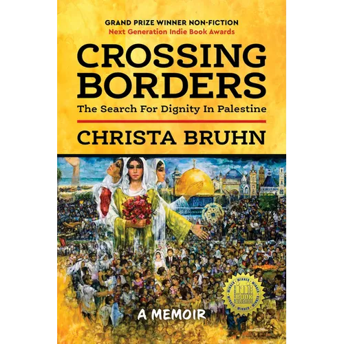 Crossing Borders: The Search for Dignity in Palestine (Hardcover) - Hardcover