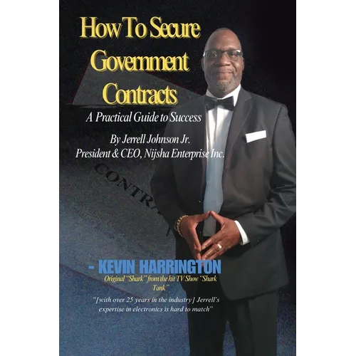 How To Secure Government Contracts, Selling to the Government: A Comprehensive Guide - Paperback