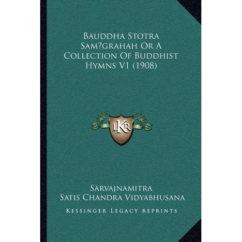 Bauddha Stotra Sam grahah Or A Collection Of Buddhist Hymns V1 (1908)