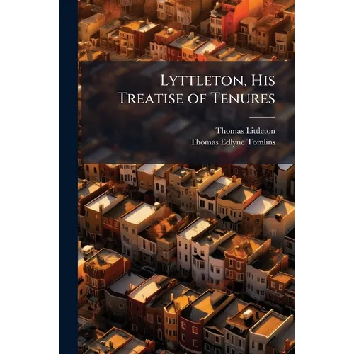 Lyttleton, His Treatise of Tenures: In French and English - Paperback