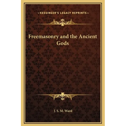 Freemasonry and the Ancient Gods - Hardcover