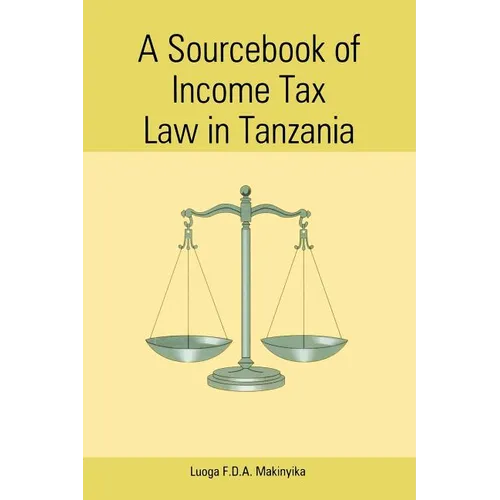 A Sourcebook of Income Tax Law in Tanzan - Paperback