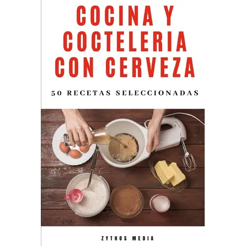 Cocina y Coctelería con Cerveza: 50 recetas seleccionadas - Paperback