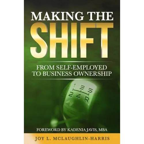 Making the Shift from Self-Employed to Business Ownership - Paperback