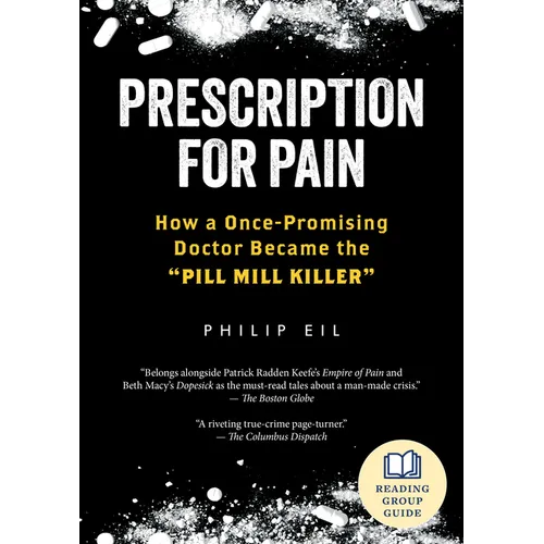 Prescription for Pain: How a Once-Promising Doctor Became the Pill Mill Killer - Paperback