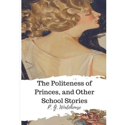 The Politeness of Princes, and Other School Stories - Paperback